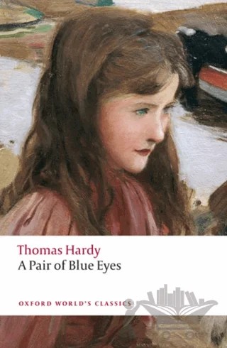 A Pair Of Blue Eyes – Thomas Hardy – Oxford University Press - Classics kitap kapağı