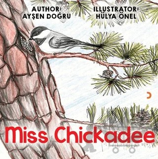 Miss Chickadee – Ayşen Doğru – Cinius Yayınları kitap kapağı