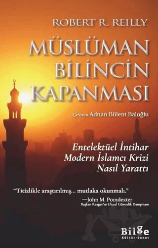 Müslüman Bilincin Kapanması – Robert R. Reilly – Bilge Kültür Sanat kitap kapağı