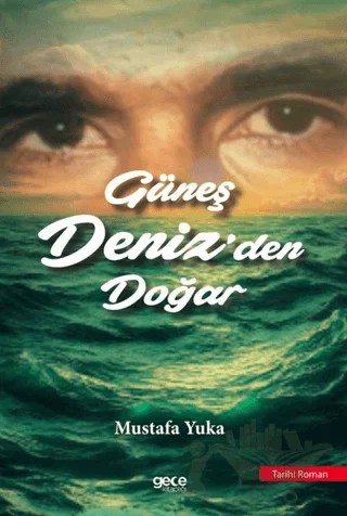 Güneş Denizden Doğar – Mustafa Yuka – Gece Kitaplığı kitap kapağı
