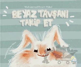 Beyaz Tavşanı Takip Et – Muhammed Ercem Pekel – Mahlas Çocuk Yayınları kitap kapağı
