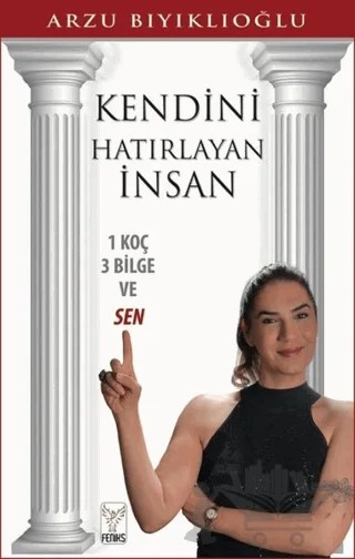 Kendini Hatırlayan İnsan – Arzu Bıyıklıoğlu – Feniks Yayınları kitap kapağı