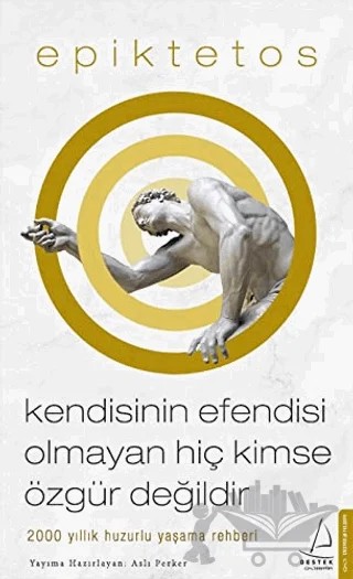 Kendisinin Efendisi Olmayan Hiç Kimse Özgür Değildir – Epiktetos – Destek Yayınları kitap kapağı