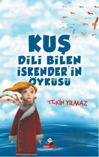 Kuş Dili Bilen İskender'in Öyküsü – Tekin Yılmaz – Beyaz Panda Yayınları kitap kapağı