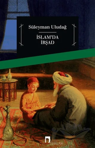İslam’da İrşad – Süleyman Uludağ – Dergah Yayınları kitap kapağı