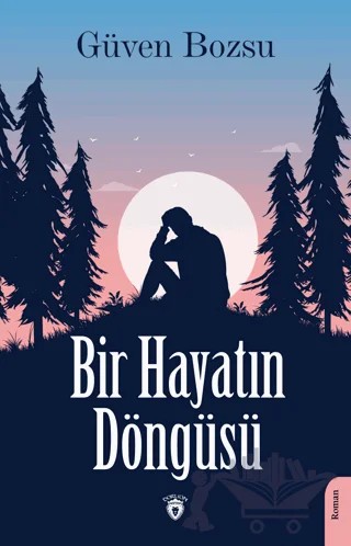 Bir Hayatın Döngüsü – Güven Bozsu – Dorlion Yayınları kitap kapağı