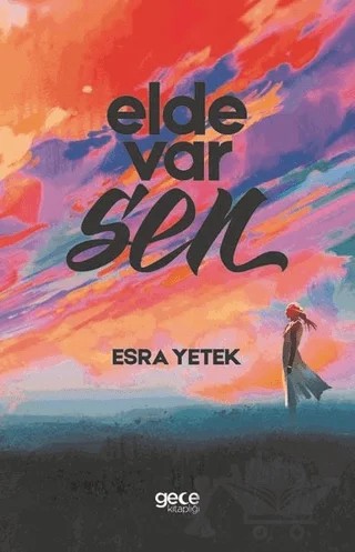 Elde Var Sen – Esra Yetek – Gece Kitaplığı kitap kapağı
