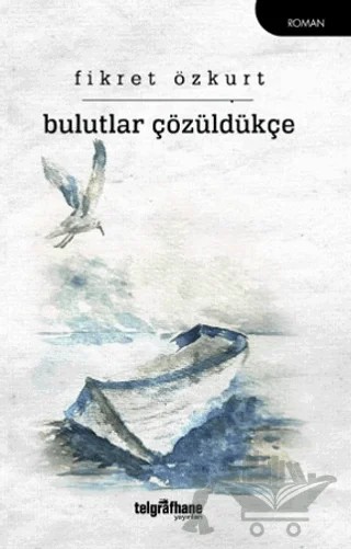 Bulutlar Çözüldükçe – Fikret Özkurt – Telgrafhane Yayınları kitap kapağı