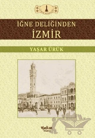 İğne Deliğinden İzmir – Yaşar Ürük – Yakın Kitabevi kitap kapağı