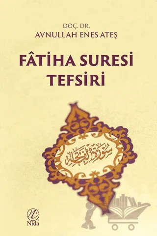 Fatiha Suresi Tefsiri – Avnullah Enes Ateş – Nida Yayıncılık kitap kapağı
