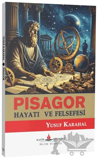 Pisagor - Hayatı ve Felsefesi – Yusuf Karahal – Katip Yayınları kitap kapağı