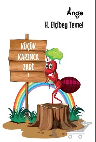 Küçük Karınca Zari 1 – H. Elçibey Temel – Ange Yayınları kitap kapağı