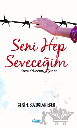 Seni Hep Seveceğim – Şerife Bozoğlan Eker – Çimke Yayınevi kitap kapağı