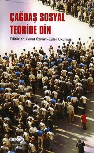 Çağdaş Sosyal Teoride Din – Cevat Özyurt, Ejder Okumuş – Hece Yayınları kitap kapağı
