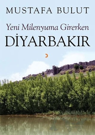 Yeni Milenyuma Girerken Diyarbakır – Mustafa Bulut – Cinius Yayınları kitap kapağı
