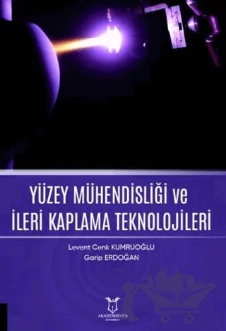 Yüzey Mühendisliği ve İleri Kaplama Teknolojileri – Levent Cenk Kumruoğlu, Garip Erdoğan – Akademisyen Kitabevi kitap kapağı