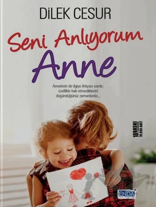 Seni Anlıyorum Anne – Dilek Cesur – Enda Yayıncılık kitap kapağı