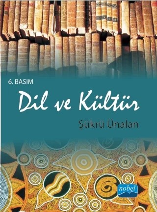 Dil ve Kültür – Şükrü ÜNALAN – Nobel Akademik Yayıncılık kitap kapağı