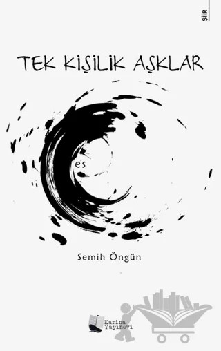 Tek Kişilik Aşklar – Semih Öngün – Karina Yayınevi kitap kapağı