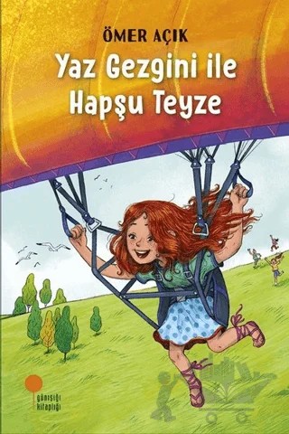 Yaz Gezgini Ile Hapşu Teyze – Ömer Açık – Günışığı Kitaplığı kitap kapağı
