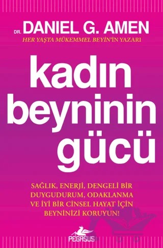 Kadın Beyninin Gücü – Daniel G. Amen – Pegasus Yayınları kitap kapağı