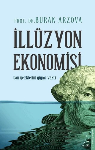 İllüzyon Ekonomisi – Burak Arzova – Destek Yayınları kitap kapağı