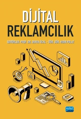 Dijital Reklamcılık – Arzu Başak Fidan, Derya Çakmak Karapınar, Derya Öcal, Dilek Doğan, Emre Ş. Aslan, Enes Emre Başar, Ersin Diker, Gülsüm Çalışır, Hasan Rençber, Hıdır Polat, Mehmet Ali Gazi, Mehmet Bahadır Erciş, Merve Çerçi, Murat Seyfi, Mustafa Cankut Kurt, Neva Doğan, Nurgül Ergül, Pınar Bacaksız, Selin Bitirim Ok – Nobel Akademik Yayıncılık kitap kapağı