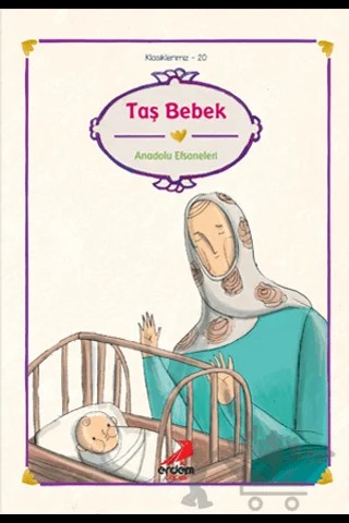 Taş Bebek - Anadolu Efsaneleri – İsmail Bilgin – Erdem Çocuk kitap kapağı