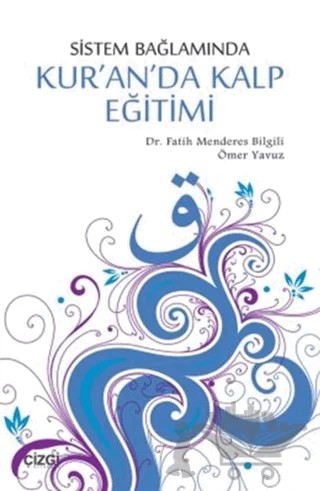 Sistem Bağlamında Kalp Eğitimi – Fatih Menderes Bilgili, Ömer Yavuz – Çizgi Kitabevi Yayınları kitap kapağı