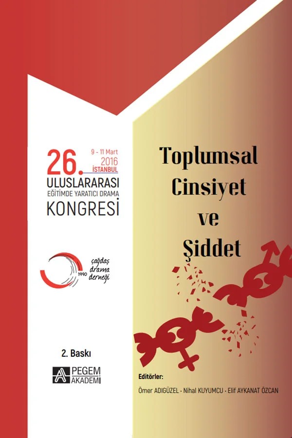 26. Uluslararası Eğitimde Yaratıcı Drama Kongresi (09-11 Mart 2016 İstanbul) Toplumsal Cinsiyet ve Ş – Ömer Adıgüzel, Akif Seven, Ali Kırkar, Assiye Aka – Pegem Akademi Yayıncılık kitap kapağı