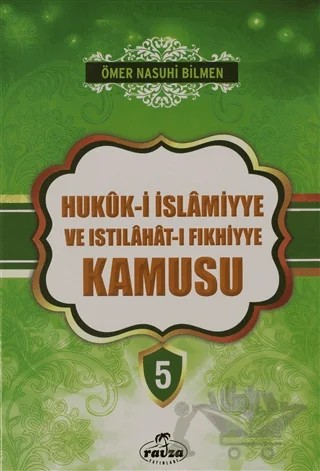 Hukuk-i İslamiyye ve Istılahat-ı Fıkhiyye Kamusu Cilt: 5 – Ömer Nasuhi Bilmen – Ravza Yayınları kitap kapağı