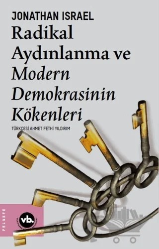 Radikal Aydınlanma ve Modern Demokrasinin Kökenleri – Jonatha Israel – Vakıfbank Kültür Yayınları kitap kapağı