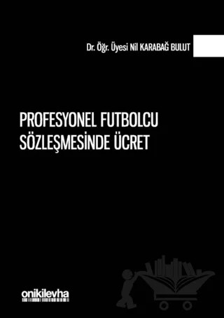 Profesyonel Futbolcu Sözleşmesinde Ücret – Nil Karabağ Bulut – On İki Levha Yayınları kitap kapağı