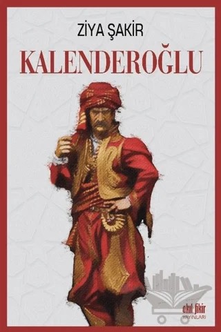 Kalenderoğlu – Ziya Şakir – Akıl Fikir Yayınları kitap kapağı