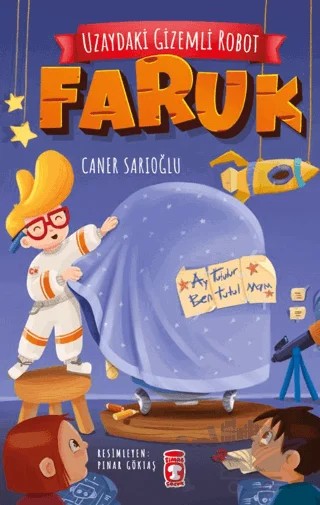 Uzaydaki Gizemli Robot – Faruk – Caner Sarıoğlu – Timaş Çocuk kitap kapağı