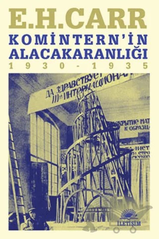 Komintern’in Alacakaranlığı – Edward Hallett Carr – İletişim Yayınevi kitap kapağı