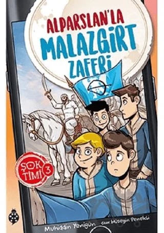 Alparslan'la Malazgirt Zaferi - Şok Timi 3 – Muhiddin Yenigün – Uğurböceği Yayınları kitap kapağı