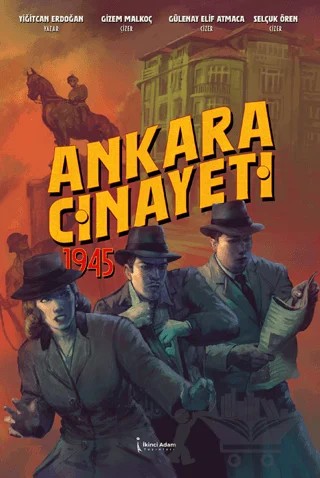 Ankara Cinayeti 1945 – Yiğitcan Erdoğan – İkinci Adam Yayınları kitap kapağı