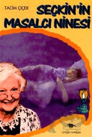 Seçkin’in Masalcı Ninesi – Tacim Çiçek – Ceylan Yayınları kitap kapağı