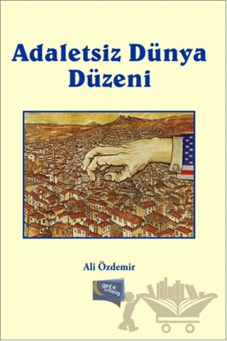 Adaletsiz Dünya Düzeni – Ali Özdemir – Gece Kitaplığı kitap kapağı