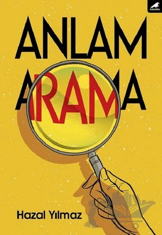 Anlam Arama – Hazal Yılmaz – Kara Karga Yayınları kitap kapağı