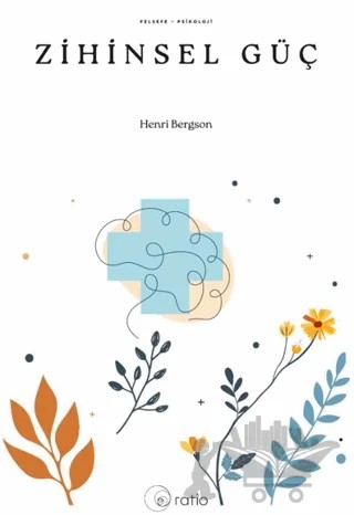 Zihinsel Güç – Henrı Bergson – Ratio Yayınevi kitap kapağı