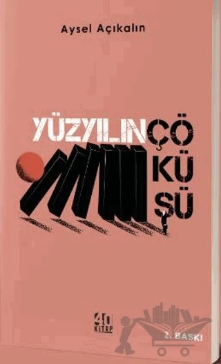 Yüzyılın Çöküşü – Aysel Açıkalın – 40 Kitap kitap kapağı