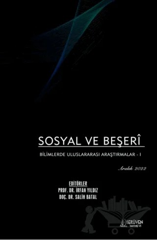 Sosyal ve Beşeri Bilimlerde Uluslararası Araştırmalar 1 - Aralık 2022 – İrfan Yıldız, Salih Batal – Serüven Yayınevi kitap kapağı