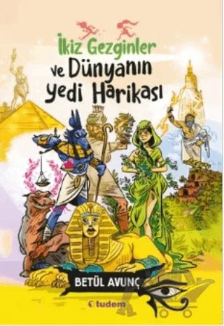 İkiz Gezginler ve Dünyanın Yedi Harikası – Betül Avunç – Tudem Yayınları kitap kapağı