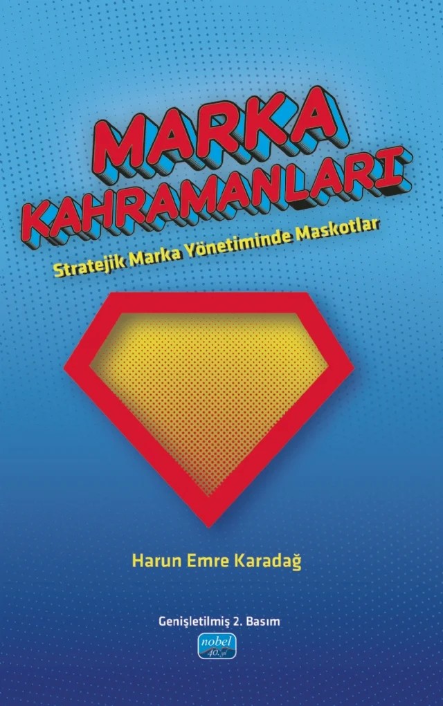MARKA KAHRAMANLARI - Stratejik Marka Yönetiminde Maskotlar – Harun Emre Karadağ – Nobel Akademik Yayıncılık kitap kapağı