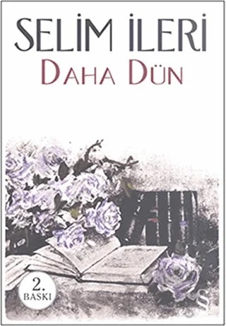 Daha Dün – Selim İleri – Everest Yayınları kitap kapağı