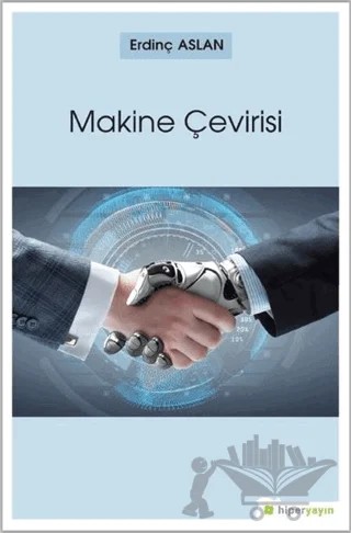 Makine Çevirisi – Erdinç Aslan – Hiperlink Yayınları kitap kapağı