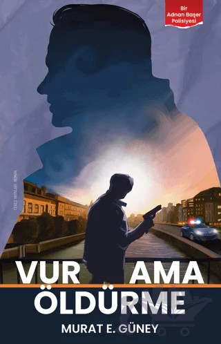 Vur Ama Öldürme – Murat E. Güney – Ceres Yayınları kitap kapağı