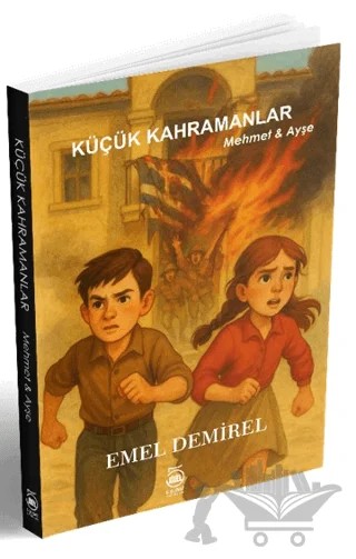 Küçük Kahramanlar – Emel Demirel – 5 Şubat Yayınları kitap kapağı